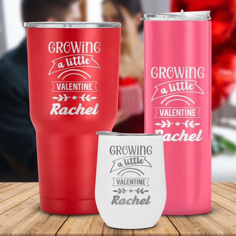 Growing a little Valentine - Engraved Tumbler Mug Unique Funny Valentine, Birthday Gift for Women on Valentines Day